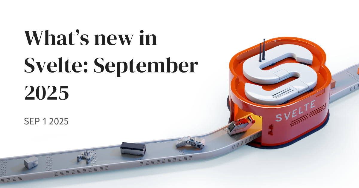 What’s new in Svelte: September 2025